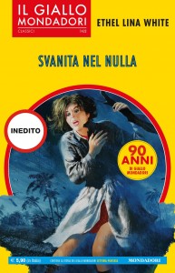 Ethel Lina White, "Svanita nel nulla", I Classici del Giallo Mondadori n. 1422, luglio 2019