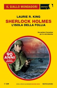 Laurie R. King, "Sherlock Holmes - L'isola della follia". Il Giallo Mondadori Sherlock n. 63, novembre 2019