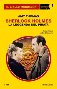 Amy Thomas, “Sherlock Holmes. La leggenda del pirata”, Il Giallo Mondadori Sherlock n. 66, febbraio 2020