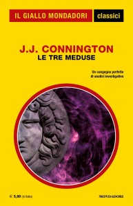 J.J. Connington, "Le tre meduse", Classici del Giallo Mondadori n. 1430, marzo 2020