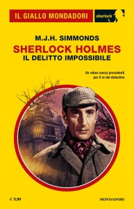  M.J.H. Simmonds, “Sherlock Holmes. Il delitto impossibile”, Il Giallo Mondadori Sherlock n. 69, maggio 2020
