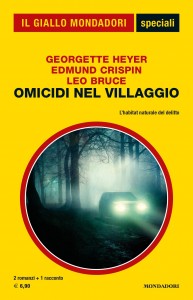 Georgette Heyer, Edmund Crispin, Leo Bruce, "Omicidi nel villaggio", Gli Speciali de Il Giallo Mondadori n. 94, luglio 2020