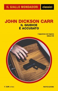 “Il giudice è accusato”, John Dickson Carr, Classici del Giallo Mondadori 1454, marzo 2022