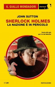 “Sherlock Holmes. La nazione è in pericolo”, John Sutton, Il Giallo Mondadori Sherlock n. 91, marzo 2022