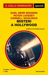 “Misteri a Hollywood”, Earl Derr Biggers, Peter Lovesey, Cornell Woolrich, Gli Speciali del Giallo n. 101, marzo 2022