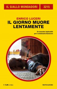 “Il giorno muore lentamente”, Enrico Luceri, Il Giallo Mondadori n. 3215, maggio 2022