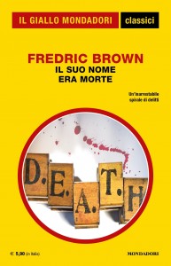 “Il suo nome era morte”, Fredric Brown, I Classici del Giallo n. 1456, maggio 2022