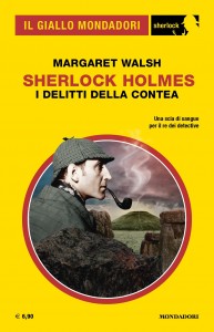 Margaret Walsh, “Sherlock Holmes. I delitti della contea”, Il Giallo Mondadori Sherlock n. 103, marzo 2023