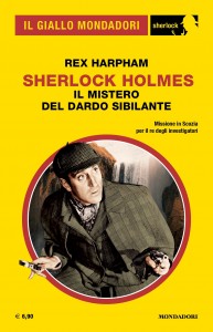Rex Harpham, “Sherlock Holmes. Il mistero del dardo sibilante”, Il Giallo Mondadori Sherlock n. 104, aprile 2023