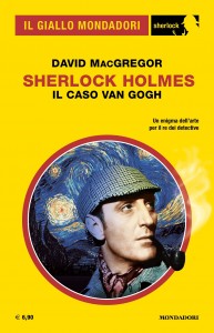 David MacGregor, “Sherlock Holmes. Il caso Van Gogh”, Il Giallo Mondadori Sherlock n. 106, giugno 2023