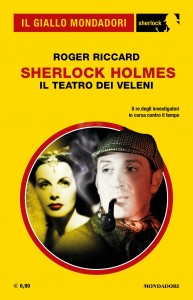 Roger Riccard, “Sherlock Holmes. Il teatro dei veleni”, Il Giallo Mondadori Sherlock n. 107, luglio 2023