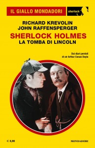 Richard Krevolin, John Raffensperger, “Sherlock Holmes. La tomba di Lincoln”, Il Giallo Mondadori Sherlock n. 109, settembre 2023  
