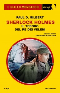 Paul D. Gilbert, ““Sherlock Holmes. Il tesoro del re dei veleni””, Il Giallo Mondadori Sherlock n. 110, otobre 2023