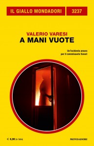 Valerio Varesi, “A mani vuote”, Il Giallo Mondadori n. 3237, marzo 2024