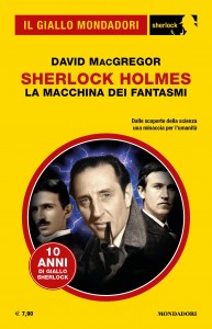 David MacGregor, “Sherlock Holmes. La macchina dei fantasmi”, Il Giallo Mondadori Sherlock n. 123, novembre 2024