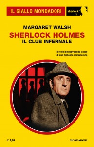 Margaret Walsh, “Sherlock Holmes. Il club infernale”, Il Giallo Mondadori Sherlock n. 125, gennaio 2025