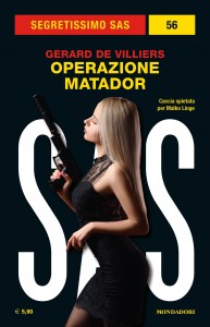 Gérard de Villiers, "Operazione matador", Segretissimo SAS 56, ottobre 2019