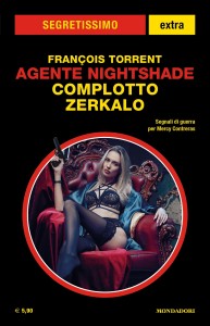 “Agente Nightshade - Complotto Zerkalo”, François Torrent, Segretissimo Extra n. 23, giugno 2022