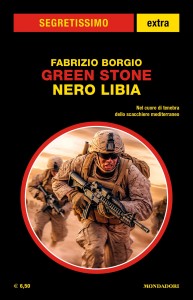 Fabrizio Borgio, “Green Stone. Nero Libia”, Segretissimo Extra n. 28, ottobre 2023