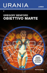 Gregory Benford, "Obiettivo Marte", Urania Jumbo n. 8, novembre 2019
