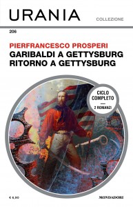 Pierfrancesco Prosperi, "Garibaldi a Gettysburg", "Ritorno a Gettysburg", Urania Collezione n. 206, marzo 2020
