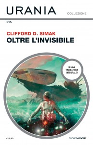 Clifford D. Simak, "Oltre l'invisibile", Urania Collezione n. 215, dicembre 2020