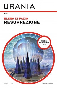 Elena Di Fazio, “Resurrezione”, Urania n. 1696, novembre 2021