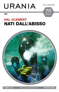 Hal Clement, “Nati dall’abisso” Urania Collezione n. 228, gennaio 2022