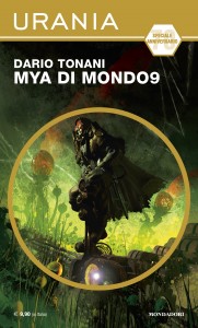 “Mya di Mondo9”,Dario Tonani, Urania Supplemento n. 45, luglio 2022