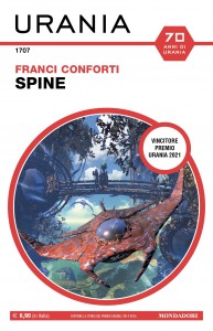 Franci Conforti, “Spine”, Urania 1707, ottobre 2022 