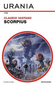 Claudio Vastano, “Scorpius”, Urania n. 1723, febbraio 2023