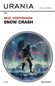 Neal Stephenson, “Snow Crash”, Urania Collezione n. 254, marzo 2024
