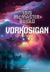 Lois McMaster Bujold, “Vorkosigan. L’Inizio”