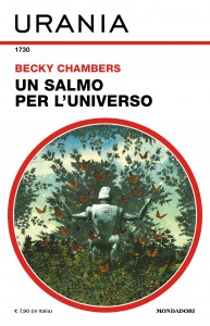 Becky Chambers, “Un salmo per l'universo”, Urania n. 1730, settembre 2024