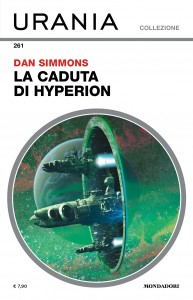 Dan Simmons, “La caduta di Hyperion”, Urania Collezione n. 261, ottobre 2024