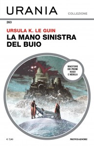 Ursula K. Le Guin, “La mano sinistra del buio”, Urania Collezione n. 263, dicembre 2024 