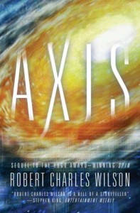 Robert Charles Wilson, "Axis", Spin Trilogy vol. 2